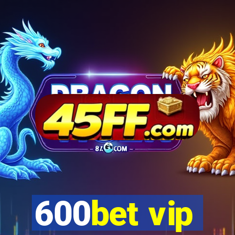 600bet vip